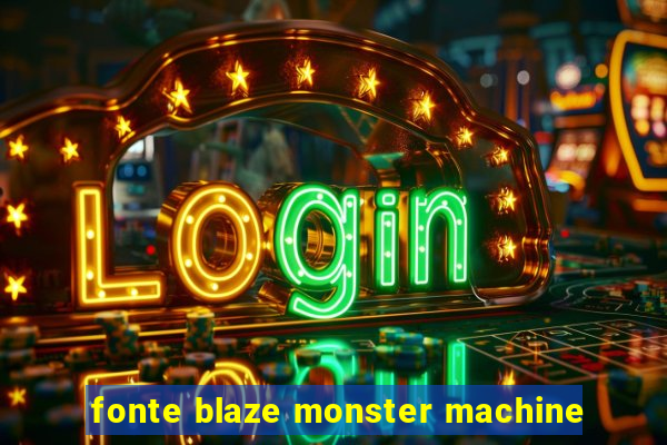 fonte blaze monster machine